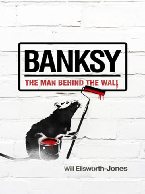 Title details for Banksy by Will Ellsworth-Jones - Available